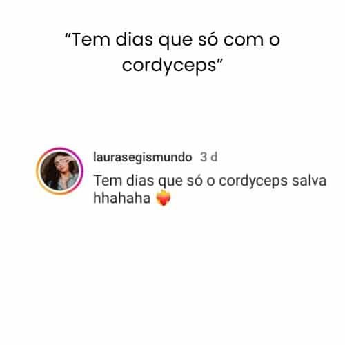 tem dias que so cordceps